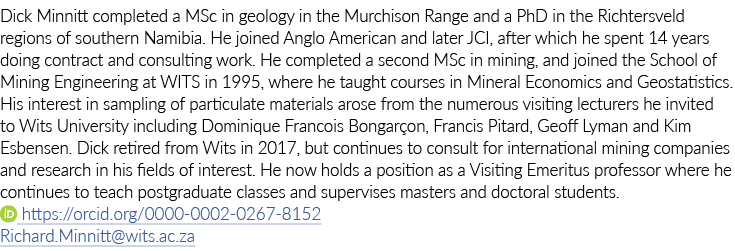 Dick Minnitt completed a MSc in geology in the Murchison Range and a PhD in the Richtersveld regions of southern Nami   